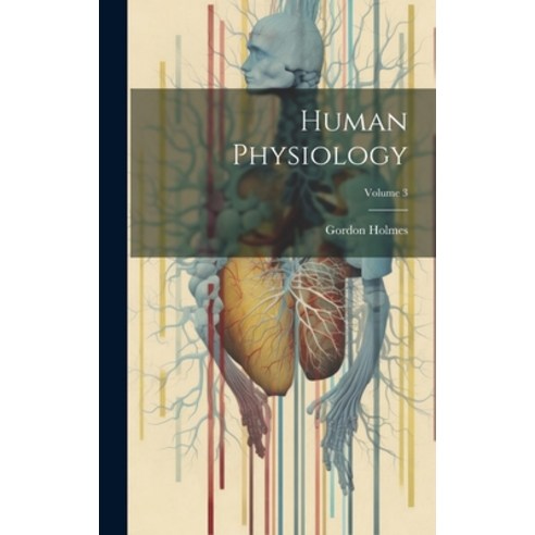 (영문도서) Human Physiology; Volume 3 Hardcover, Legare Street Press, English, 9781021131867