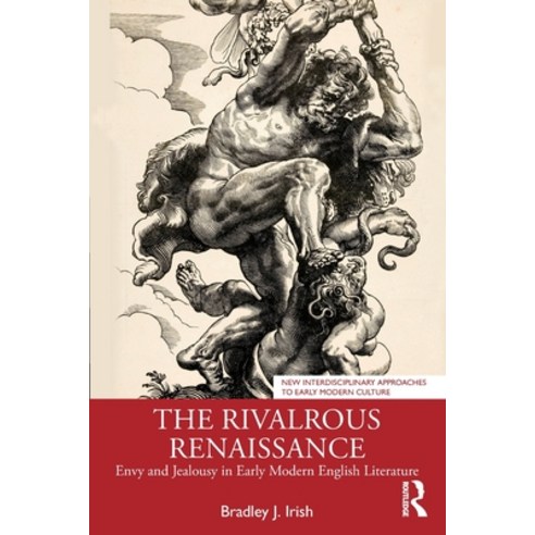 (영문도서) The Rivalrous Renaissance: Envy and Jealousy in Early Modern English Literature Paperback, Routledge, 9781032879031