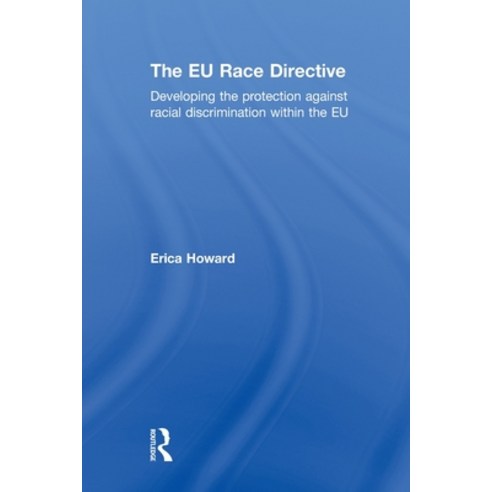 (영문도서) The EU Race Directive: Developing the Protection against Racial Discrimination within the EU Paperback, Routledge, English, 9780415631600