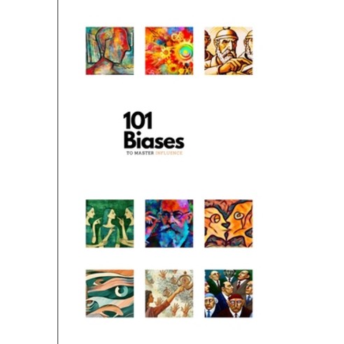 (영문도서) 101 Biases to Master Influence Paperback, Independently Published, English, 9798861161763