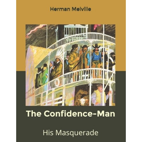 The Confidence-Man His Masquerade Paperback, Independently Published, English, 9798602822588
