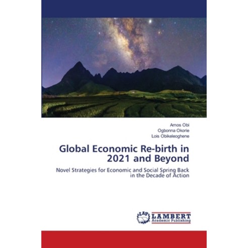 (영문도서) Global Economic Re-birth in 2021 and Beyond Paperback, LAP Lambert Academic Publis..., English, 9786203196832