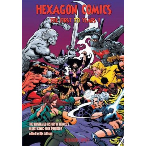 Hexagon Comics: The First 70 Years!: The Illustrated History of France''s Oldest Comic-Book Publisher Paperback, Hollywood Comics, English, 9781612278070