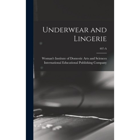 (영문도서) Underwear and Lingerie; 407-A Hardcover, Hassell Street Press, English, 9781013511721