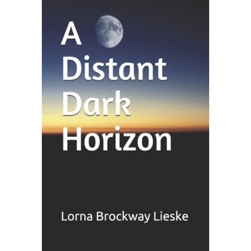 A Distant Dark Horizon Paperback, Independently Published, English, 9798680650004