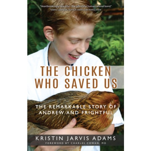 (영문도서) The Chicken Who Saved Us: The Remarkable Story of Andrew and Frightful Paperback, Behler Publications, English, 9781941887004