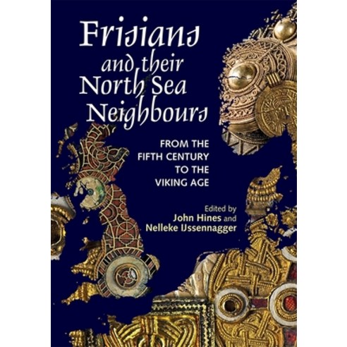 (영문도서) Frisians and Their North Sea Neighbours: From the Fifth Century to the Viking Age Paperback, Boydell Press, English, 9781837651306