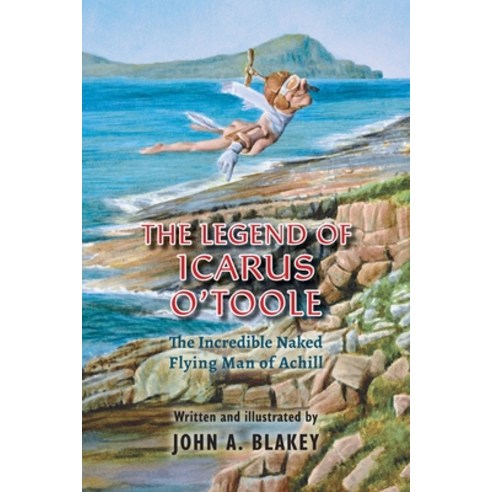 The Legend of Icarus O''Toole Paperback, Austin Macauley