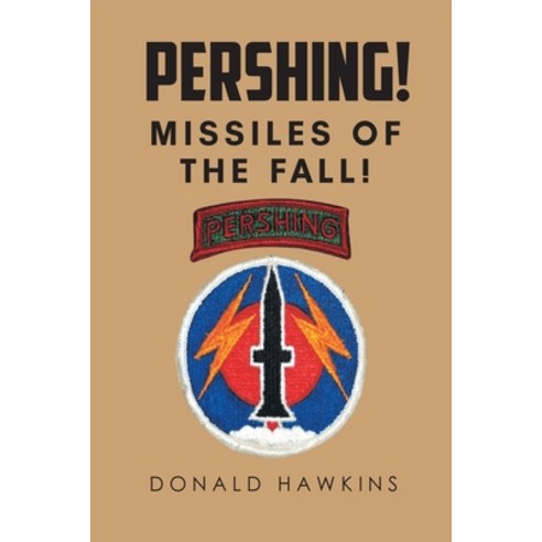 Pershing!: Missiles of the Fall! Paperback, Page Publishing, Inc., English, 9781647012922