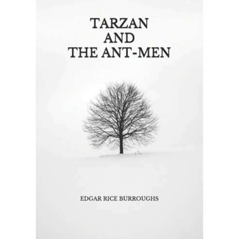 Tarzan and the Ant-men Paperback, Independently Published, English, 9798738358692