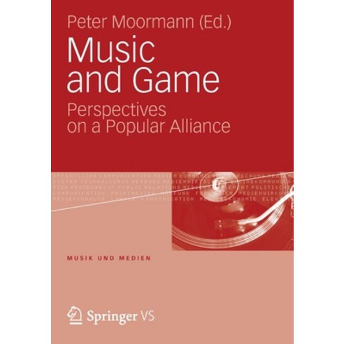 (영문도서) Music and Game: Perspectives on a Popular Alliance Paperback, Springer vs, English, 9783531174099