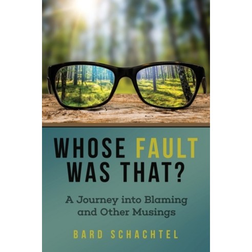 Whose Fault Was That?: A Journey into Blaming and Other Musings Paperback, Indy Pub, English, 9781087934341