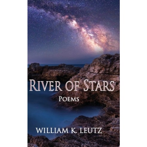 (영문도서) River of Stars: Poems Hardcover, Three Black Spruce Press, English, 9781737557104