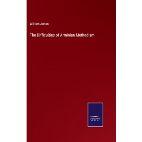 (영문도서) The Difficulties of Arminian Methodism Hardcover, Salzwasser-Verlag, English, 9783375102395