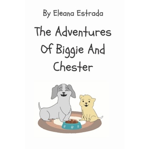 (영문도서) The Adventures Of Biggie And Chester Paperback, Independently Published, English, 9798814519269