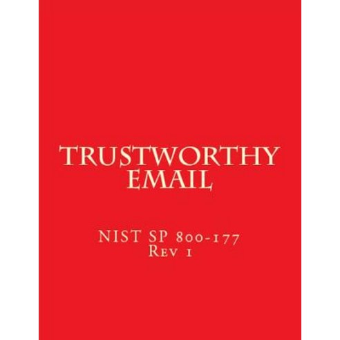 (영문도서) Trustworthy Email: NIST Special Publication 800-177 Paperback, Independently Published, English, 9781798483220