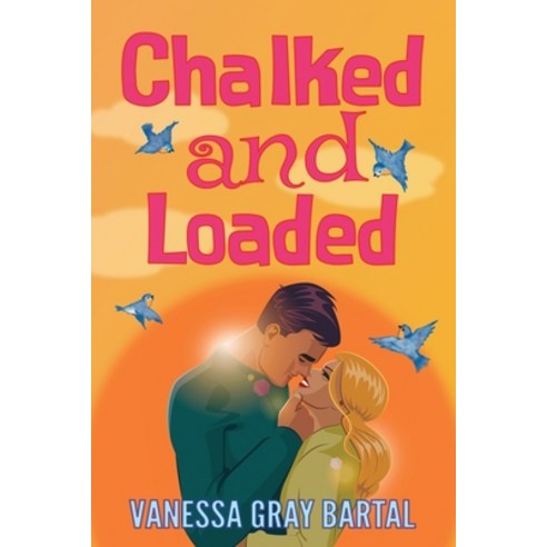 (영문도서) Chalked and Loaded Paperback, Vanessa Gray Bartal, English, 9781953339591