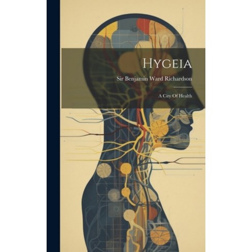 (영문도서) Hygeia: A City Of Health Hardcover, Legare Street Press, English, 9781019540077
