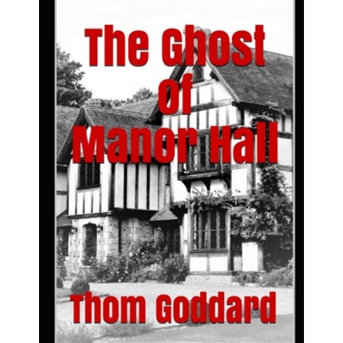 The Ghost of Manor Hall Paperback, Independently Published, English, 9798734401842