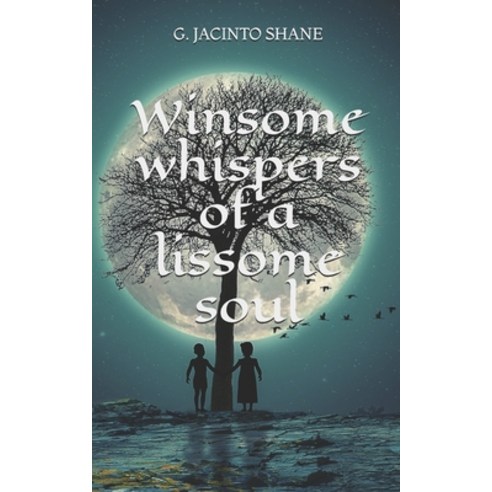 Winsome whispers of a lissome soul Paperback, Independently Published, English, 9781980428114