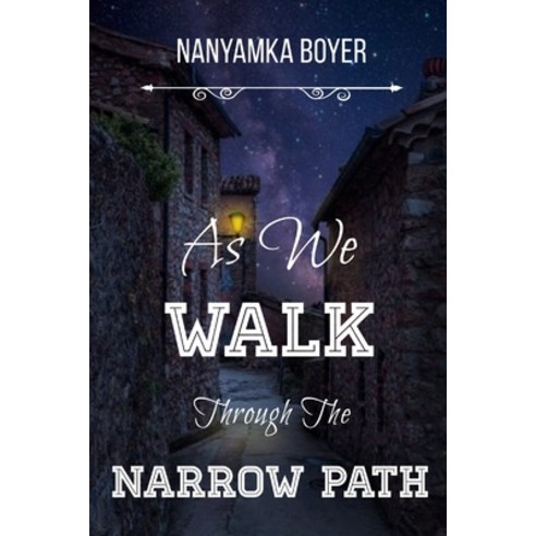 As We Walk Through The Narrow Path Paperback, Independently Published, English, 9798706320645