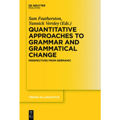 (영문도서) Quantitative Approaches to Grammar and Grammatical Change: Perspectives from Germanic Hardcover, Walter de Gruyter, English, 9783110401752