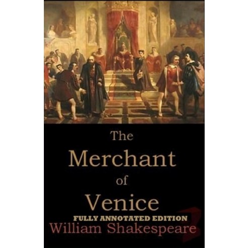 (영문도서) The Merchant of Venice By William Shakespeare (Fully Annotated Edition) Paperback, Independently Published, English, 9798502898621