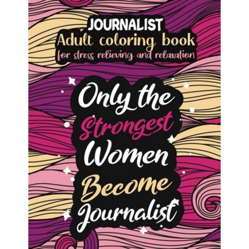 Journalist adult coloring book for stress relieving and relaxation: Funny Journalist coloring book h... Paperback, Independently Published