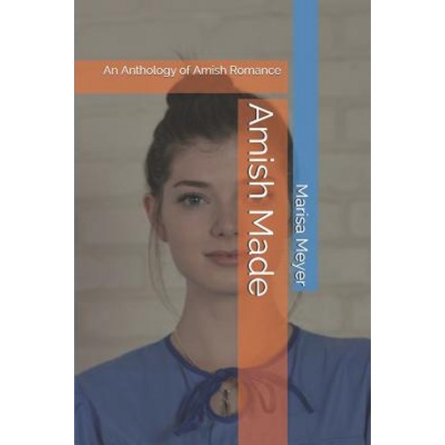 Amish Made: An Anthology of Amish Romance Paperback, Independently Published, English, 9781095584828