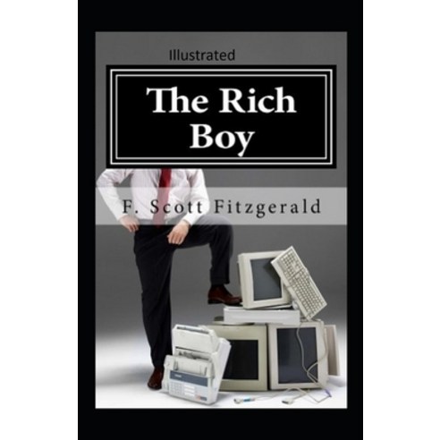 The Rich Boy Illustrated Paperback, Independently Published