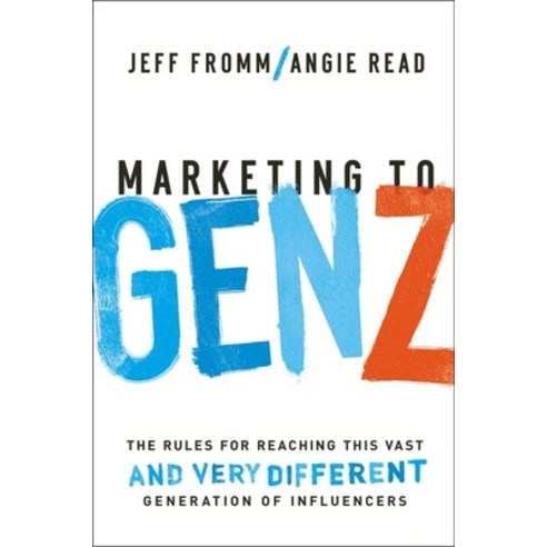 (영문도서) Marketing to Gen Z: The Rules for Reaching This Vast--And Very Different--Generation of Influ... Paperback, Amacom, English, 9781400231089
