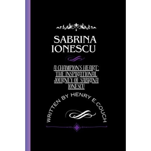 (영문도서) Sabrina Ionescu: A Champion''s Heart: The Inspirational Journey of Sabrina Ionescu Paperback, Independently Published, English, 9798880130214