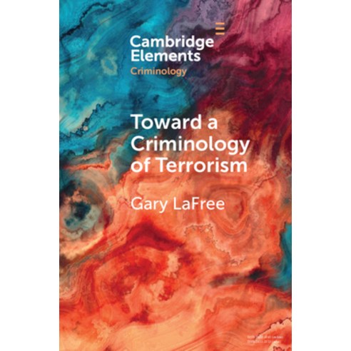 (영문도서) Toward a Criminology of Terrorism Paperback, Cambridge University Press, English, 9781108986632