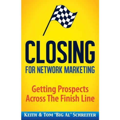 Closing for Network Marketing: Helping our Prospects Cross the Finish Line Paperback, Fortune Network Publishing Inc