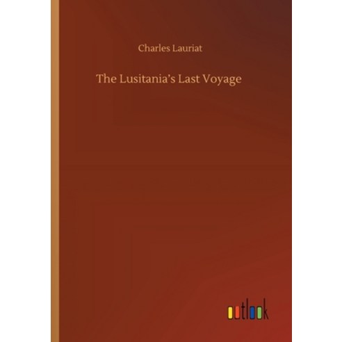 The Lusitania''s Last Voyage Paperback, Outlook Verlag