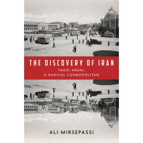 (영문도서) The Discovery of Iran: Taghi Arani a Radical Cosmopolitan Hardcover, Stanford University Press, English, 9781503629141
