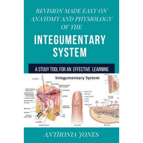 (영문도서) Revision made easy on anatomy and physiology of the integumetary system Paperback, Independently Published, English, 9798859974337