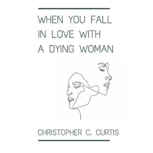 When You Fall In Love With A Dying Woman Paperback, Lr Price Publications, English, 9781838339524