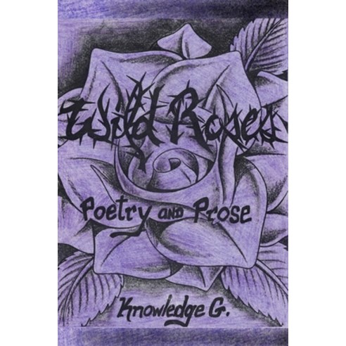 (영문도서) Wild Roses: Poetry and Prose Paperback, Winding Hall Publishers, English, 9781947035386