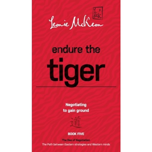 Endure the Tiger: Negotiating to gain ground Hardcover, Doctorzed Publishing, English, 9780648536161