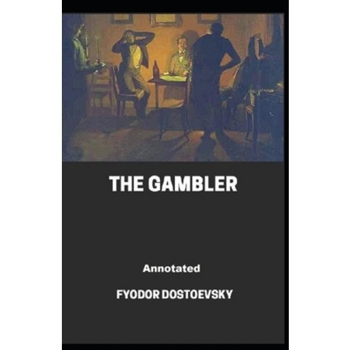 The Gambler Annotated Paperback, Independently Published, English, 9798702622798