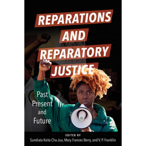 (영문도서) Reparations and Reparatory Justice: Past Present and Future Paperback, University of Illinois Press, English, 9780252087875