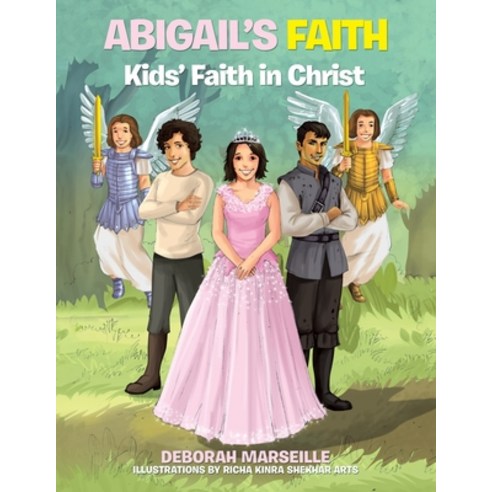 Abigail''s Faith: Kids'' Faith in Christ Paperback, iUniverse