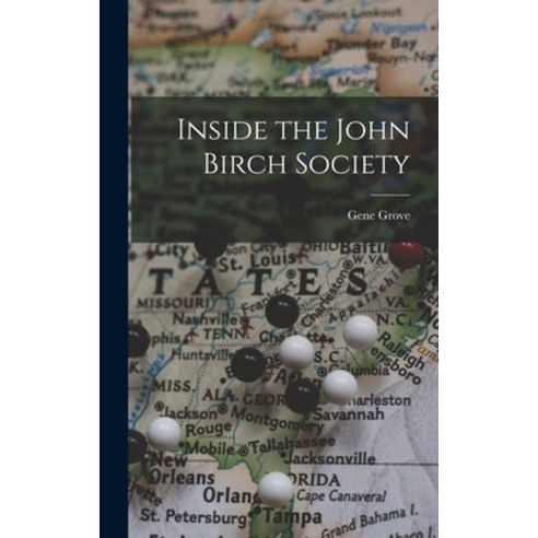 (영문도서) Inside the John Birch Society Hardcover, Hassell Street Press, English, 9781013577048