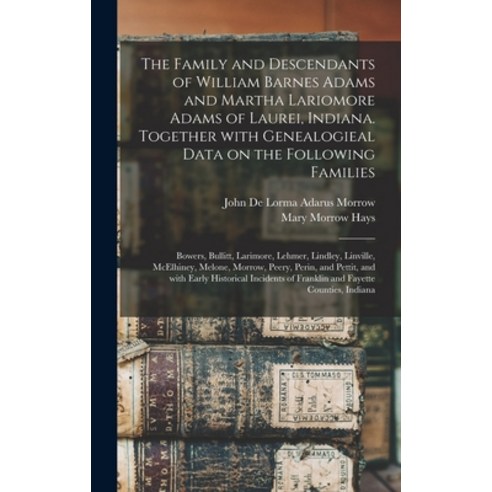 (영문도서) The Family and Descendants of William Barnes Adams and Martha Lariomore Adams of Laurei Indi... Hardcover, Hassell Street Press