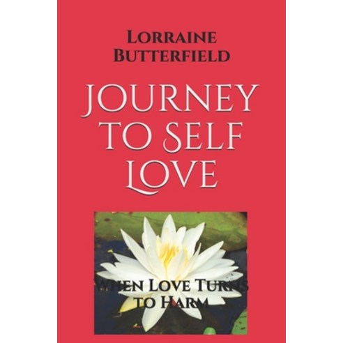 (영문도서) Journey to Self Love...: When Love Turns to Harm Paperback, Independently Published, English, 9798627027180