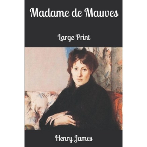 Madame de Mauves: Large Print Paperback, Independently Published, English, 9781656678911