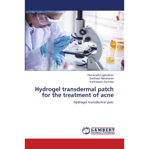(영문도서) Hydrogel transdermal patch for the treatment of acne Paperback, LAP Lambert Academic Publis..., English, 9786207648009