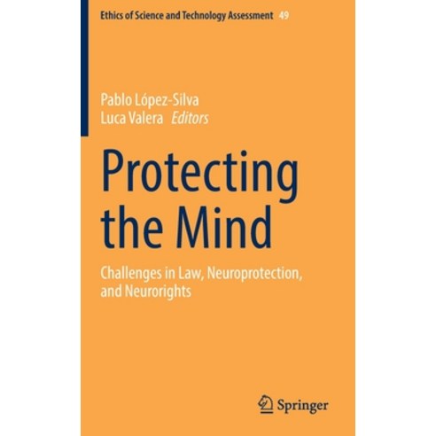 (영문도서) Protecting the Mind: Challenges in Law Neuroprotection and Neurorights Hardcover, Springer, English, 9783030940317