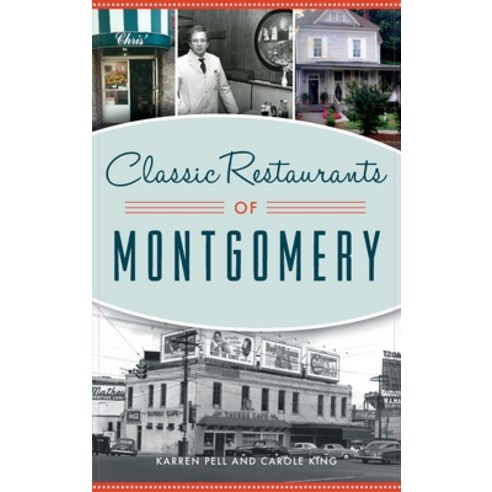 Classic Restaurants of Montgomery Hardcover, Lightning Source